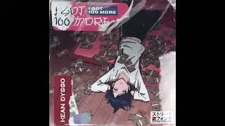 KEAN DYSSO - I Got 100 More