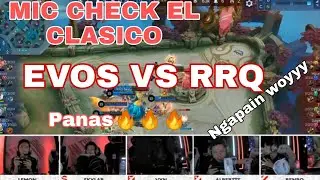 MIC CHECK EL CLASICO EVOS VS RRQ.Duel sengit,pecaaaahh