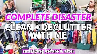 COMPLETE DISASTER CLEAN WITH ME | DECLUTTER + CLOSET CLEAN OUT | TONS OF SPEED CLEANING MOTIVATION