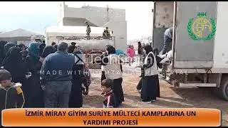 SURİYE MÜLTECİ KAMPLARINA MİRAY GİYİM UN YARDIM PROJESİ