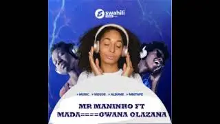 MR MANINHO FT MADA====OWANA OLAZANA
