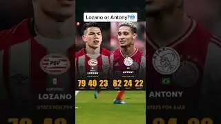 Lozano or Antony? 🥶