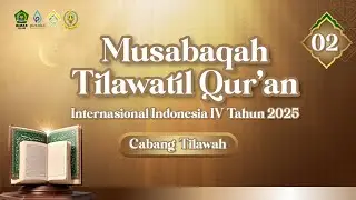 🔴LIVE !! Musabaqah Tilawatil Qur'an Internasional Indonesia IV 2025 || Cabang Tilawah || Hari Ke-2