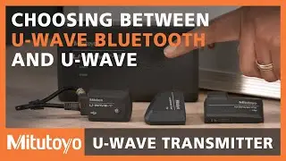 Mitutoyo U-Wave Bluetooth vs. Mitutoyo U-Wave