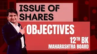 Issue of shares | Objectives | Book Keeping & Accountancy | 12th BK | Maharashtra HSC Board