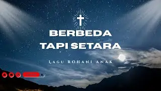 LAGU ANAK &ndash; BERBEDA, TAPI SETARA