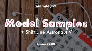 Midnight Jam - Model Samples + Astronaut V
