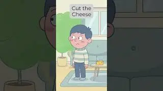 Cut the Cheese | Funny English Idiom Explained