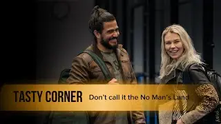 Tasty Corner EP 13: Don&rsquo;t call it the No Man&rsquo;s Land