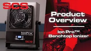 SCS Ion Pro&trade; Benchtop Ionizer &ndash; Product Overview