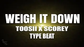 Weigh It Down &ndash; Toosii x Scorey Type Beat | Trap 2025