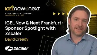 Zscaler x IGEL: Shaping the Future of Secure End-User Computing | Now & Next 2025 Frankfurt