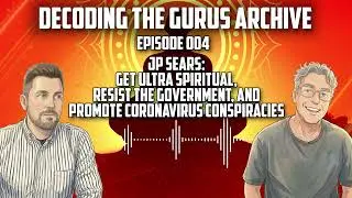 DTG Archive 004: JP Sears- Get Ultra Spiritual, Resist the Government, & Promote Conspiracies