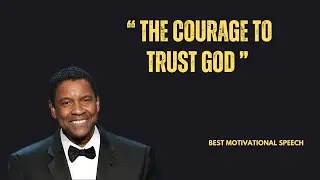 The Courage to Trust God: Inspiration for Women of Faith || Denzel Washington Motivational Video