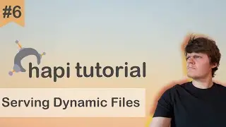 Hapi JS Tutorial 6 - Serving Dynamic Files