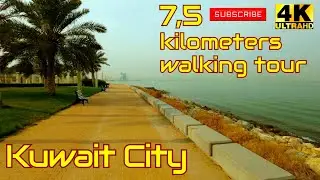Kuwait City 🇰🇼 -  7,5 km. ambient walking  tour:  The complete movie ! [4K]