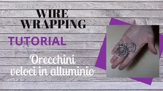 TUTORIAL Orecchini veloci in alluminio
