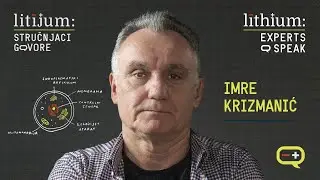Litijum: Stručnjaci govore | GOST: Imre Krizmanić