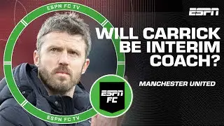 &lsquo;THE LEAST WORST!&rsquo; Is Michael Carrick the best candidate to be Man United&rsquo;s interim coach? | ESPN FC