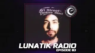 Lunatik Radio 003 | Monthly Rave Selections by Ozgun