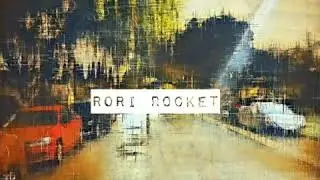 Rori Rocket - Last Night, This Morning