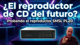 ¿Siguen teniendo sentido los reproductores de CD? Probando el reproductor SMSL PL20