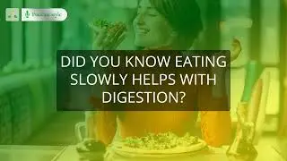 Did You Know Eating Slowly Helps with Digestion