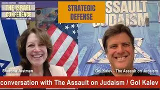 THE ISRAEL CONFERENCE&trade; in a conversation with Gol Kalev - author of The Assault on Judaism
