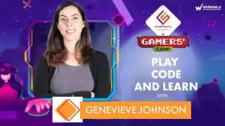 All About Games with Genevieve Johnson | WhiteHat Jr's CreatorSpace Event - Gamers' Camp