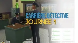Les Sims 4 Au travail : D&eacute;tective (partie 1)
