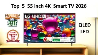 Top 5 55 inch 4K Smart TV 2026 in Republic Day Sale