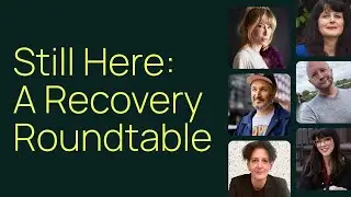 Still Here: A Recovery Roundtable