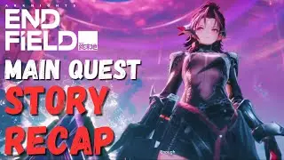Arknights Endfield Main Story Recap | Story Explained [CBT2]