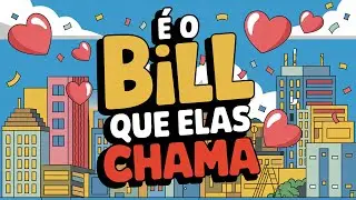 &Eacute; o BiLL que elas chama - BiLLMZ