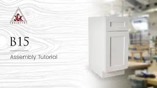 B15 - J&K Cabinetry RTA Assembly Video