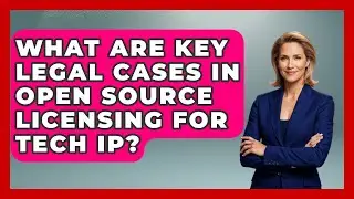 What Are Key Legal Cases In Open Source Licensing For Tech IP? - AI and Technology Law
