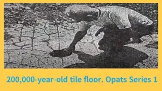 200,000-year-old tile floor. Opats Series 1.