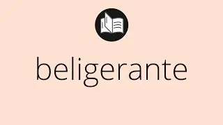 Que significa BELIGERANTE &bull; beligerante SIGNIFICADO &bull; beligerante DEFINICI&Oacute;N &bull; Que es BELIGERANTE
