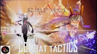 Scarlet Nexus Combat Tactics