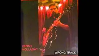 KENNY HOLLADAY - Wrong Track