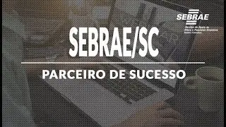 Sebrae/SC: parceiro do seu sucesso!