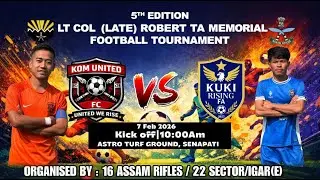 Kom United FC vs Kuki Rising FA | 5th Edition Robert Cup - 2026