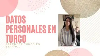 Datos personales en turco📋, A1, aprender turco f&aacute;cil en espa&ntilde;ol, f&aacute;cil y r&aacute;pido.