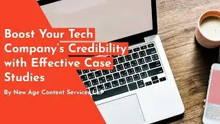 How Case Studies Can Improve Your Tech Company's Sales and Marketing Efforts