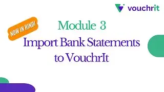 Import Bank Statements to VouchrIt | In Hindi