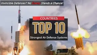 Top 10 Countries with the unbeatable Air Defense Systems