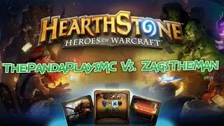 Hearthstone Multiplayer: ThePandaPlaysMC Vs. ZagsTheMan