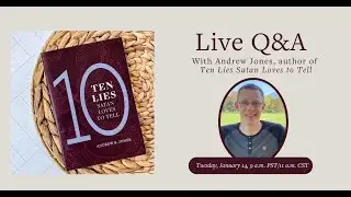 Live Chat with Andrew R. Jones, author of Ten Lies Satan Loves to Tell