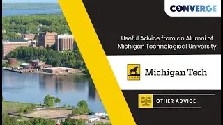 Advice from an Alumni of Michigan Technological University | MTU Student Review