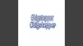 #bigstepper